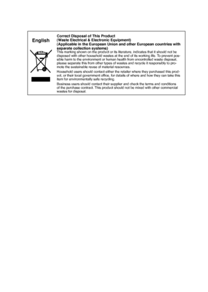 Page 39
Correct Disposal of This Product(Waste Electrical & Electronic Equipment)(Applicable in the European Union and other European countries withseparate collection systems)
English
This marking shown on the product or its literature, indicates that it s\
hould not be disposed with other household wastes at the end of its working life. To prevent pos-sible harm to the environment or human health from uncontrolled waste di\
sposal, please separate this from other types of wastes and recycle it responsib\
ly...