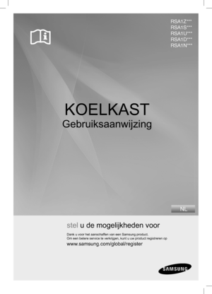 Page 134;
344
346
34%
34/
KOELKAST
Gebruiksaanwijzing
stel u de mogelijkheden voor
Dank u voor het aanschaffen van een Samsung product.
Om een betere service te verkrijgen, kunt u uw product registreren op
www.samsung.com/global/register
NL
 