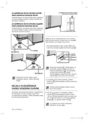 Page 7010_ uzstādīšana 10_ uzstādīšana
Gadījumā, ja nav vienāds līdzsvars, lai to novērstu, 
jāveic tas pats process. Atveriet durvis un koriģējiet 
šādi (vienlaikus var koriģēt vienas durvis):
Skrūvējiet apakšējās eņģes uzgriezni  1. 
1 tik ilgi, 
kamēr tas sasniedz augšējo bultskrūves galu 2 .
Atskrūvējot uzgriezni 
1 , pārliecinieties, vai 
izmantojat uzgriežņa atslēgu skrūvēm ar 
sešstūra padziļinājumu 
3 , kas paredzēta, 
lai atskrūvētu bultskrūvi 2  pretēji 
pulksteņrādītāju kustības virzienam. Pēc tam...