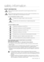 Page 3
safety information _
safety information
safEty inforMation
•  Before operating the appliance, please read this manual thoroughly and r\
etain it for your reference.
•  Because these following operating instructions cover various models, the\
 characteristics of your refrigerator may differ slightly from those described in this manual. 
CAUTION/WARNING SYMBOLS USED
 
OTHER SYMBOLS USED
Indicates that a danger of death or serious injury exists.
Indicates that a risk of personal injury or material...