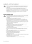 Page 4
_ safety information 

safety information
•   In order to avoid the creation of a flammable gas-air mixture if a lea\
k in the refrigerating circuit occurs, the size of the room in which the appliance may be sited depends\
 on the amount of refrigerant used.•   Never start up an appliance showing any signs of damage. If in doubt, co\
nsult your dealer.•  The room must be 1m3 in size for every 8g of R600a refrigerant inside the appliance.•   The amount of refrigerant in your particular appliance is...