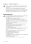 Page 4
_ safety information 

safety information
•   In order to avoid the creation of a flammable gas-air mixture if a lea\
k in the refrigerating circuit occurs, the size of the room in which the appliance may be sited depends\
 on the amount of refrigerant used.•   Never start up an appliance showing any signs of damage. If in doubt, co\
nsult your dealer.•  The room must be 1m3 in size for every 8g of R600a refrigerant inside the appliance.•   The amount of refrigerant in your particular appliance is...