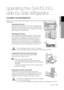 Page 35
operating _

WARNING
operating the SAMSUNG  
side-by-side refrigerator
CLEaning tHE rEfrigErator
Caring for your Samsung Side-By-Side Refrigerator prolongs the life of y\
our appliance and helps keep it odor and germ-free.   
Cleaning the InteriorClean the inside walls and accessories with a mild detergent and then wipe dry with a soft cloth. You can remove the drawers and shelves for a more thorough cleaning. Just make sure to dry them before putting them back into place.
Cleaning the...
