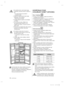 Page 9018_ korišćenje
•    Ne uvlačite prste, ruke ili neke druge 
predmete u posudu za led ili u aparat za 
led.
    -  To može dovesti do povreda ili 
materijalne štete.
•    Nikad ne uvlačite prste ili neke druge 
predmete u otvor aparata.
    - Može doći do povreda.
•    Koristite isključivo aparat za led dobijen 
uz frižider.
•     
 
Cev za dovod vode u frižider sme 
da instalira/priključi isključivo za to 
kvaliﬁ kovana osoba, i to samo na dovod 
pijaće vode.
•    Da bi deo za pravljenje leda radio...