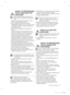 Page 147informacion sigurie _3
SHENJA TË RËNDËSISHME 
PARALAJMËRUESE PËR 
INSTALIMIN
•  Mos e instaloni frigoriferin në një vend me 
lagështi ose ku mund të bjerë në kontakt me 
ujin.
-  Dëmtimi i izolimit të pjesëve elektrike mund të 
shkaktojë goditje elektrike ose zjarr.
•  Mos e vendosni këtë frigorifer në dritë të 
drejtpërdrejtë të diellit ose mos e ekspozoni ndaj 
nxehtësisë së sobave, ngrohëseve të dhomës 
ose pajisjeve të tjera.
•  Mos vendosni disa pajisje në të njëjtin bllok 
prizash.
Frigoriferi...