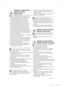 Page 27Informaţii _3
SEMNE DE AVERTIZARE 
SEVERĂ PRIVIND 
INSTALAREA
• Nu instalaţi frigiderul într-un loc umed sau într-
un loc unde ar putea veni în contact cu apa.
-  Izolaţia deteriorată a componentelor electrice 
poate cauza electrocutare sau incendiu.
•  Nu plasaţi acest frigider in bătaia soarelui 
sau expus căldurii provenite de la cuptoare, 
încălzitoare de încăpere sau alte aparate.
•  Nu alimentaţi mai multe aparate de la aceeaşi 
priză multiplă. Frigiderul trebuie întotdeauna 
racordat la propria sa...