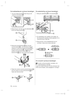 Page 3410_ inrichten
De koelkastdeuren opnieuw bevestigen
1.   Duw de onderscharnier 1 weer terug op de 
onderste scharnierpen 2.
2.  Breng het gat in de hoek van de koelkastdeur 
3 
boven de onderscharnier 4.
3.  Breng de bovenscharnieras 
5 door het gat 
van de scharnier 6 . Let erop dat de scharnier 
waterpas is tussen het bovenscharniergat 7 en 
het gat bovenop de kast 8 . Bevestig daarna 
opnieuw de scharnierschroeven 9 en de 
basisschroef 
10 door naar rechts vast te draaien.
4.  Plaats het voorstuk van...