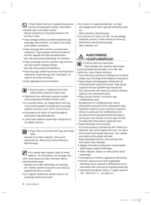 Page 1484_ ohutusteave
• Ärge hoidke külmikus madalat temperatuuri 
kartvaid farmatseutilisi tooteid, teaduslikke 
materjale ega muid taolisi tooteid.
-  Täpset temperatuuri nõudvaid tooteid ei tohi 
külmikus hoida.
•  Ärge asetage külmikusse elektriseadmeid ega 
kasutage neid külmikus, kui need ei ole tootja 
poolt selleks soovitatud.
•  Ärge kasutage fööni külmiku kuivatamiseks 
seestpoolt. Ärge asetage külmikusse põlevat 
küünalt halbade lõhnade eemaldamiseks.
- See võib põhjustada elektrilöögi või...