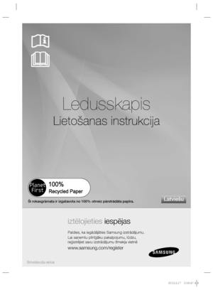 Page 193Ledusskapis
Lietošanas instrukcija
iztēlojieties iespējas
Paldies, ka iegādājāties Samsung izstrādājumu.
Lai saņemtu pilnīgāku pakalpojumu, lūdzu, 
reģistrējiet savu izstrādājumu tīmekļa vietnē
www.samsung.com/register
Latviešu
Brīvstāvoša ierīce
Šī rokasgrāmata ir izgatavota no 100% otrreiz pārstrādāta papīra.
%/JOEC%/JOEC..
 