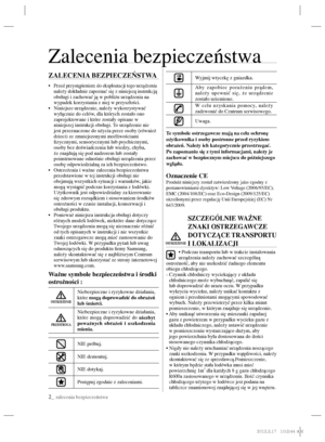 Page 262_ zalecenia bezpieczeństwa
Zalecenia bezpieczeństwa
ZALECENIA BEZPIECZEŃSTWA
• Przed przystąpieniem do eksploatacji tego urządzenia należy dokładnie zapoznać się z niniejszą instrukcją obsługi i zachować ją w pobliżu urządzenia na 
wypadek korzystania z niej w przyszłości.
• Niniejsze urządzenie, należy wykorzystywać 
wyłącznie do celów, dla których zostało ono 
zaprojektowane i które zostały opisane w 
niniejszej instrukcji obsługi. To urządzenie nie 
jest przeznaczone do użycia przez osoby (również...