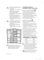 Page 11418_ prevádzka
•    Nestrkajte prsty, ruky alebo iné nevhodné 
predmety do žľabu alebo do nádoby 
výrobníka ľadu.
    -  Môže to spôsobiť úraz alebo poškodenie 
materiálu.
•    Nikdy nestrkajte prsty ani žiadne iné 
predmety do dvierok dávkovača.
    - Môže to spôsobiť zranenie.
•    Používajte zásadne výrobník ľadu dodaný 
s chladničkou.
•     
 
Prívod vody k tejto chladničke musí 
nainštalovať a pripojiť iba kvaliﬁ kovaná 
osoba a voda musí byť pitná.
•    Ak chcete, aby stroj na vytváranie ľadu...