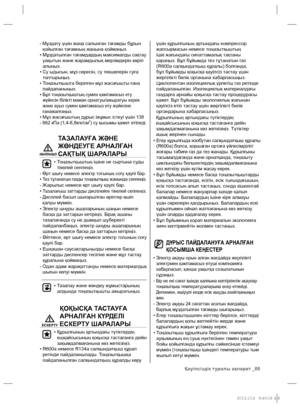 Page 53Қауіпсіздік туралы ақпарат _05
-  Мұздату үшін жаңа салынған тағамды бұрын 
қойылған тағамның жанына қоймаңыз.
•  Мұздатылған тағамдардың максималды сақтау 
уақытын жəне жарамдылық мерзімдерін көріп 
алыңыз.
•  Су ыдысын, мұз сөресін, су текшелерін суға 
толтырыңыз.
•  Тоңазытқышта берілген мұз жасағышты ғана 
пайдаланыңыз.
•  
Бұл тоңазытқыштың сумен қамтамасыз ету 
жүйесін білікті маман орнатуы/ажыратуы керек 
жəне ауыз сумен қамтамасыз ету жүйесіне 
ғанажалғаңыз.
• Мұз жасағыштың дұрыс іжұмыс істеуі...