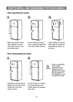 Page 1212
HOW TO INSTALL AND DISASSEMBLE THE DOOR HANDLE
- When assembling the handle...
• Match the Handle Locking
Tabs installed on the left
hand side of the door and
the handle inserts.• Fix the handle by pulling it
down or tapping it lightly with
a tool like a rubber hammer.• Check whether the locking
tabs inside the handle are
assembled by pulling it up
and down.
- When disassembling the handle...
• Separate the locking tabs by
tapping the lower part of the
handle with a tool like a
rubber hammer.• Pull...