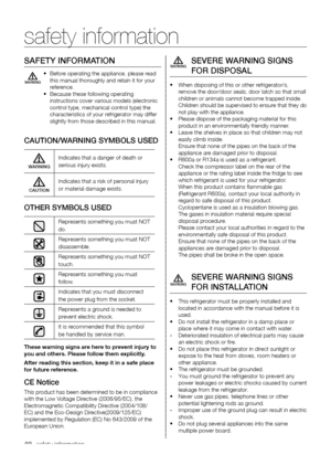 Page 202_ safety information
SAFETY INFORMATION
•	Before operating the appliance, please read 
this manual thoroughly and retain it for your 
reference.
•	 Because these following operating 
instructions cover various models (electronic 
control type, mechanical control type) the 
characteristics of your refrigerator may differ 
slightly from those described in this manual.
CAUTION/WARNING SYMBOLS USED
WARNING
Indicates that a danger of death or 
serious injury exists.
CAUTION
Indicates that a risk of personal...