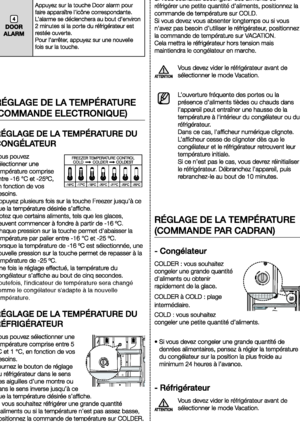 Page 19Toutefois, lindicateur de température sera changé 
comme le congélateur sadapte à la nouvelle 
température. 
 
