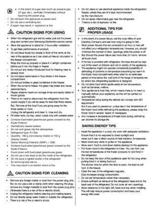Page 4             In the event of a gas leak (such as propane gas,  
             LP gas, etc.), ventilate immediately without 
             touching the power plug. 
  Do not touch the appliance or power cord.                                                                                                                                 
  Do not use a ventilating fan.
  A spark may result in  explosion or fire.                
 Contains fluorinated greenhouse gases covered by the 
 Kyoto Protocol....