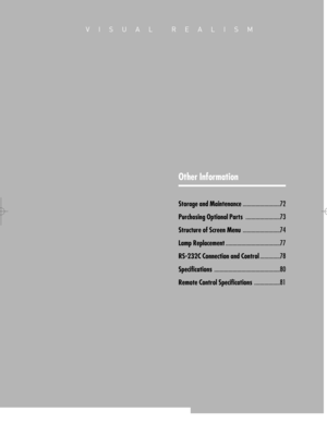 Page 71Downloaded from www.Manualslib.com manuals search engine VISUAL REALISM
Other Information
Storage and Maintenance..........................72
Purchasing Optional Parts........................73
Structure of Screen Menu..........................74
Lamp Replacement......................................77
RS-232C Connection and Control..............78
Specifications..............................................80
Remote Control Specifications..................81  