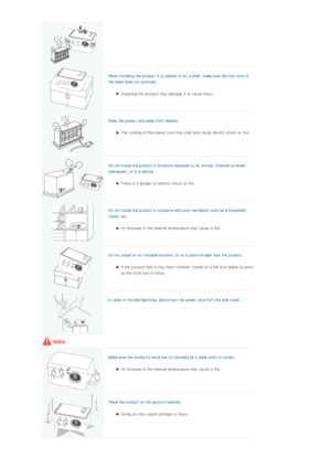 Page 4  When installing the product in a  cabinet or on a shelf, make sure the front end of 
the base does not protrude. 
zDropping the product may damage it or cause injury.  
   Keep the power cord away from heaters. 
zThe coating of the pow er cord may melt and cause electric shock  or fire.  
  
Do not install the product in locations exposed to oil, smoke,  moisture or water 
(rainwater), or in a vehicle. 
zThere is a danger of ele ctric shock or fire.  
  
Do not install the product in locations with...