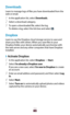 Page 134134
Tools
Downloads
Learn to manage logs of files you have downloaded from the 
web or email.In the application list, select 
1 Downloads.
Select a download category.
2 
To open a downloaded file, select the log.3 
To delete a log, select the tick box and select .
Dropbox
Learn to use the Dropbox cloud storage service to save and 
share your files with others. When you save files to your 
Dropbox folder, your device automatically synchronise with 
the web server and any other computers that have Dropbox...