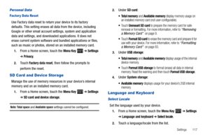 Page 121Settings       117
Personal Data
Factor y Data Reset
Use Factory data reset to return your device to its factory 
defaults. This setting erases all data from the device, including 
Google or other email account settings, system and application 
data and settings, and downloaded applications. It does not 
erase current system software and bundled applications or files, 
such as music or photos, stored on an installed memory card.
1.From a Home screen, touch the Menu Key  ➔ Settings 
➔ Privacy.
2.Touch...