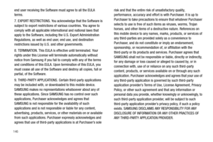 Page 150146
end user receiving the Software must agree to all the EULA 
terms.
7. EXPORT RESTRICTIONS. You acknowledge that the Software is 
subject to export restrictions of various countries. You agree to 
comply with all applicable international and national laws that 
apply to the Software, including the U.S. Export Administration 
Regulations, as well as end user, end use, and destination 
restrictions issued by U.S. and other governments.
8. TERMINATION. This EULA is effective until terminated. Your...