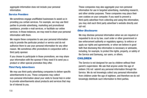 Page 162158
aggregate information does not include your personal 
information.
Ser vice Providers
We sometimes engage unaffiliated businesses to assist us in 
providing you certain services. For example, we may use third 
parties to provide advertising, marketing and promotional 
assistance, provide e-mail services, or facilitate our online 
services. In those instances, we may need to share your personal 
information with them. 
We require these companies to use your personal information 
only to provide the...