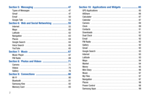 Page 62
Section 5:  Messaging  ................................................... 47Types of Messages  . . . . . . . . . . . . . . . . . . . . . . . . . . . . . . . . . 47
Gmail  . . . . . . . . . . . . . . . . . . . . . . . . . . . . . . . . . . . . . . . . . . . 47
Email   . . . . . . . . . . . . . . . . . . . . . . . . . . . . . . . . . . . . . . . . . . . 50
Google Talk   . . . . . . . . . . . . . . . . . . . . . . . . . . . . . . . . . . . . . . 53
Section 6:  Web and Social Networking...