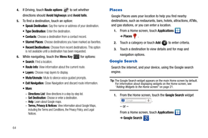 Page 68644.
If Driving, touch Route options   to set whether 
directions should 
Avoid highways and Avoid tolls.
5.To find a destination, touch an option:
 Speak Destination: Say the name or address of your destination.
 Type Destination: Enter the destination.
: Choose a destination from a contact record.
 Starred Places: Choose destinations you have marked as favorites.
 Recent Destinations: Choose from recent destinations. This option 
is not available until a destination has been requested.
6.While...