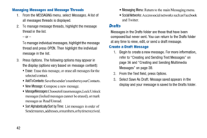 Page 4642
Managing Messages and Message Threads
1. From theMESSAGINGmenu, select Messages. A list of
all messages threads is displayed.
2. To manage message threads, highlight the message
thread in the list.
–or–
To manage individual messages, highlight the message
thread and press OPEN. Then highlight the individual
message in the list.
3. Press Options. The following options may appear in
the display (options vary based on message content):
 Erase: Erase this message, or erase all messages for the 
selected...
