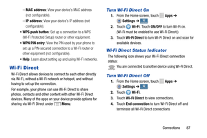 Page 93     
 
 
 
  
   
 
 
  
 
 
   
 
 
 
 
 
 
 
– MAC address
: View your device’s MAC address 
(not configurable). 
– IP address: View your device’s IP address (not 
configurable). 
•  WPS push button : Set up a connection to a WPS 
(Wi-Fi Protected Setup) router or other equipment. 
•WPN PIN entry : View the PIN used by your phone to 
set up a PIN-secured connect ion to a Wi-Fi router or 
other equipment (not configurable). 
•Help : Learn about setting up and using Wi-Fi networks. 
Wi-Fi Direct 
Wi-Fi...