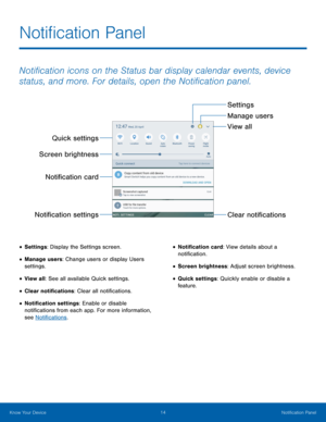 Page 1814 Noti�cation Panel 
 
 
 
 
  
 
 
Noti�cation Panel
 
Noti�cation icons on the Status bar display calendar events, device 
status, and more. For details, open the Noti�cation panel. 
Settings 
Manage users 
View all 
Quick settings 
Screen brightness 
Noti�cation card 
Noti�cation settings  Clear noti�cations 
• Settings: Display the Settings screen. • Noti�cation card: View details about a 
noti�cation. 
• Manage users:...
