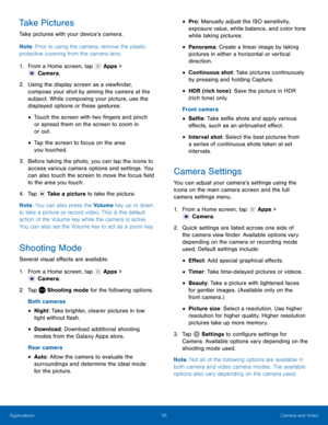 Page 3430 Camera and Video 
  
 
 
 
 
 
   
   
 
 
 
 
   
 
 
 
 
 
 
 
 
 
 
 
 
 
 
   
Take Pictures 
Take pictures with your device’s camera. 
Note : Prior to using the camera, remove the plastic 
protective covering from the camera lens. 
1.  From a Home screen, tap  Apps > 
Camera. 
2.	  Using the display scr

een as a view�nder, 
compose your shot by aiming the camera at the 
subject. While composing your picture, use the 
displayed options or these gestures: 
• Touch the screen with two...