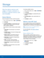 Page 86    
   
 
 
 
 
 
 
 
     
   
   
   
 
   
Storage 
View the device memory and 
usage, or mount, unmount, or 
format an optional memory card 
(not included) . 
Device Memory 
View and manage the memory used by the device. 
1. From a Home scr

een, tap Apps > Settings. 
2. Tap S

torage . 
3.	  Tap Internal storage, if an optional SD card is 
installed. Device storage used out of the total 
space available is displayed. 
The amounts of memory used are further divided 
into: 
• Total space: The total...