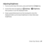 Page 69   
 
 
       
 
 
Adjusting Brightness 
1.  From an active Gear VR screen, press and hold the   Back key. 
2. Access the menu by tapping on   Sett ings >  Brightness , 
then position it over 
the displayed slider. 
3.	 Swipe up

ward/downward over the touchpad to move the 
displayed slider up (increase brightness) or down (decrease 
brightness). 
Know Your Device 69  