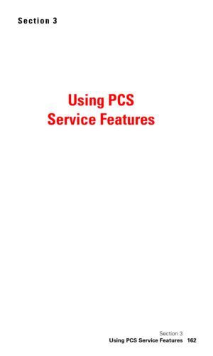 Page 166Section 3
Using PCS Service Features 162
Section 3
Using PCS
Service Features 