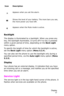 Page 20Display 
17
Backlight
The display is illuminated by a backlight. When you press any 
key, the backlight illuminates. It turns off if no key is pressed 
within a given period of time, depending on the 
Back Light 
menu option.
To specify the length of time for which the backlight is active, 
set the 
Back Light menu option (Menu 5.2.4).
You can also set the phone to use the backlight only during a 
specified period time, via the 
Auto Light menu option (Menu 
5.2.5).
Display
Your phone has an external...