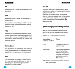 Page 2445
P Ph
ho
on
ne
eb
bo
oo
ok
k
44
P
Ph
ho
on
ne
eb
bo
oo
ok
k
Edit
Allows you to edit a number and name stored in the
phonebook.
Erase
Allows you to erase a number and name stored in
the phonebook.
You are asked to confirm that you wish to erase the
name and number from the phonebook by pressing
the Ye ssoft key.
Copy
Allows you to copy a phonebook number to another
location. Use this option to store a number similar to
one already in memory; once copied, edit the number
and store it in another location...