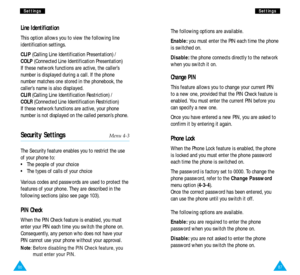 Page 4687
S Se
et
tt
ti
in
ng
gs
s
86
S
Se
et
tt
ti
in
ng
gs
s
The following options are available.
Enable:you must enter the PIN each time the phone
is switched on.
Disable:the phone connects directly to the network
when you switch it on.
Change PIN
This feature allows you to change your current PIN
to a new one, provided that the PIN Check feature is
enabled. You must enter the current PIN before you
can specify a new one.
Once you have entered a new PIN, you are asked to
confirm it by entering it again....