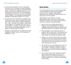 Page 66Health and Safety Information
124
•Do not leave the battery in hot or cold places, 
such as in a car in summer or winter conditions, 
as you will reduce the capacity and lifetime of the 
battery. Always try to keep the battery at room 
temperature. A phone with a hot or cold battery 
may temporarily not work, even when the battery 
is fully charged. Li-ion batteries are particularly 
affected by temperatures below 0 °C (32 °F).
•Do not short-circuit the battery. Accidental short- 
circuiting can occur...