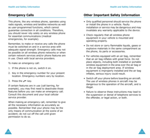 Page 69Health and Safety Information
130
Emergency Calls
This phone, like any wireless phone, operates using 
radio signals, wireless and landline networks as well 
as user-programmed functions, which cannot 
guarantee connection in all conditions. Therefore, 
you should never rely solely on any wireless phone 
for essential communications (medical 
emergencies, for example).
Remember, to make or receive any calls the phone 
must be switched on and in a service area with 
adequate signal strength. Emergency...