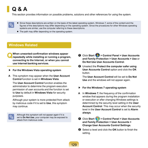 Page 1291 9
Q & A
This	section	provides	information	on	possible	problems,	solutions	and	other	references	for	using	the	system.
	 Since	these	descriptions	are	written	on	the	basis	of	the	latest	operating	system,	Windows	7,	some	of	the	content	and	the	
figures of the descriptions may differ depending on the operating system. Since the procedures for other Windows operating 
s
ystems	are	similar,	use	the	computer	referring	to	these	descriptions.
	
The	path	may	differ	depending	on	the	operating	system.
Q...