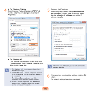 Page 7979
4
	▶	 For Windows 7 / Vista 
S
elect	 Internet Protocol Version 4(TCP/IPv4) 	
f

rom	the	list	of	Network	Components	and	click	
Properties .
▶	 For Windows XP
	 	
Cl

ick	 General t
ab	and	select	a	LAN	driver	from	
Connect using: .
 	Select	Internet Protocol(TCP/
IP) a
nd	click	 Properties.
	 The	displayed	LAN	driver	may	vary	depending	on	
the	LAN	device	type.	
	
Click	 Install	to	add	a	network	component	as	shown	
in the figure below: You can add a client, a service, 
o
 r	a	protocol.		
	
The...