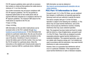 Page 10298
FCC RF exposure guidelines when used with an accessory 
that contains no metal and that
 positions the mobile device a 
minimum of 1.5 cm from the body.
Use of other accessories may not ensure compliance with 
FCC RF exposure guidelines. The FCC has granted an 
Equipment Authorization for this mobile phone with all 
reported SAR levels evaluated as in compliance with the FCC 
RF exposure guidelines. The maximum SAR values for this 
model phone as reported to the FCC are:
Head: 0.57 W/kg.
Body: 0.63...