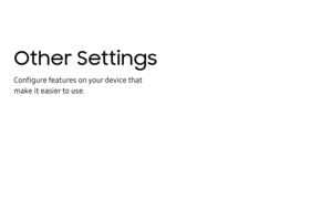 Page 246Other Settings
Configure features on your device that 
make it easier to use. 