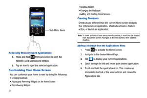 Page 3631
Accessing Recently-Used Applications
1.Press and hold   from any screen to open the 
recently-used applications window.
2.Tap an icon to open the selected application.
Customizing Your Home Screen
You can customize your Home screen by doing the following: 
Creating Shortcuts
Adding and Removing Widgets on the Home Screen
Repositioning Widgets
Creating Folders
Changing the Wallpaper
Adding and Deleting Home Screens
Creating Shor tcuts
Shortcuts are different than the current Home screen Widgets 
that...