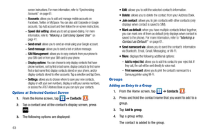 Page 6863
screen instructions. For more information, refer to “Synchronizing 
Accounts”  on page 61.
–Accounts: allows you to add and manage mobile accounts on 
Facebook, Twitter, or MySpace. You can also add Corporate or Google 
accounts. Tap Add account and then follow the on-screen instructions.
–Speed dial setting: allows you to set up speed-dialing. For more 
information, refer to “Making a Call Using Speed Dial”  on 
page 41. 
–Send email: allows you to send an email using your Google account.
–Send...