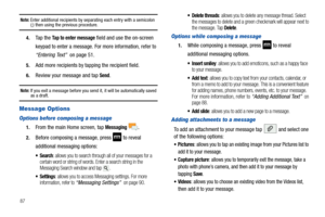 Page 9287
Note: Enter additional recipients by separating each entry with a semicolon (;) then using the previous procedure.
4.Ta p  t h e  Tap to enter message field and use the on-screen 
keypad to enter a message. For more information, refer to 
“Entering Text”  on page 51.
5.Add more recipients by tapping the recipient field.
6.Review your message and tap Send.
Note: If you exit a message before you send it, it will be automatically saved as a draft.
Message Options
Options before composing a message
1.From...