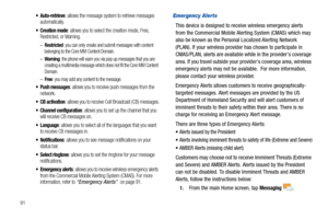 Page 9691
: allows the message system to retrieve messages 
automatically.
: allows you to select the creation mode, Free, 
Restricted, or Warning.
–Restricted: you can only create and submit messages with content 
belonging to the Core MM Content Domain.
–Warning: the phone will warn you via pop up messages that you are 
creating a multimedia message which does not fit the Core MM Content 
Domain.
–Free: you may add any content to the message.
 Push messages: allows you to receive push messages from the...