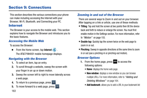 Page 170163
Section 9: Connections
This section describes the various connections your phone 
can make including accessing the Internet with your 
Browser, Wi-Fi, Bluetooth, and Connecting your PC.
Internet
The Browser is your access to the mobile web. This section 
explains how to navigate the  Browser and introduces you to 
the basic features.
Accessing the Mobile Web
To access the Browser:
  From the Home screen, tap Internet .
The AT&T/YAHOO! mobile homepage displays.
Navigating with the Browser
1. To...