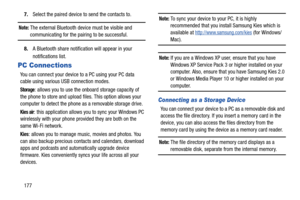 Page 1841777.
Select the paired device to send the contacts to.
Note: The external Bluetooth device must be visible and 
communicating for the pairing to be successful.
8. A Bluetooth share notification will appear in your 
notifications list.
PC Connections
You can connect your device to  a PC using your PC data 
cable using various USB connection modes.
Storage: allows you to use the onboard storage capacity of 
the phone to store and upload f iles. This option allows your 
computer to detect the phone as a...